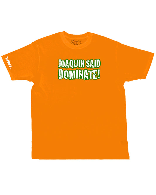Joaquin Said Dominate